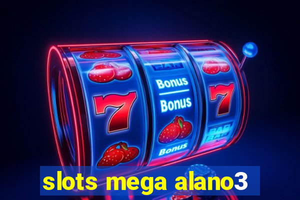 slots mega alano3